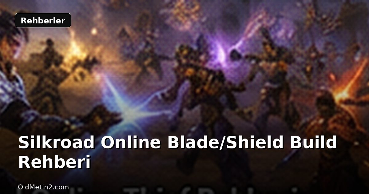 Silkroad Online Blade/Shield Build Rehberi